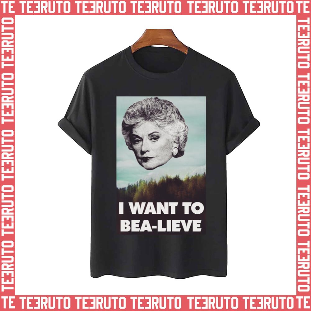 Bea Arthur I Want To Bea Lieve Unisex T-Shirt
