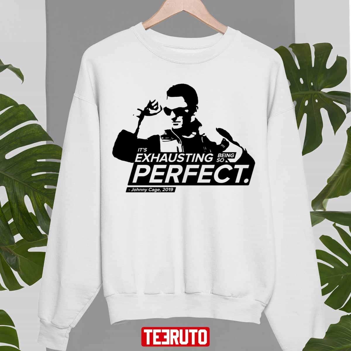 Being So Perfect Johnny Cage Quotes Unisex Sweatshirt
