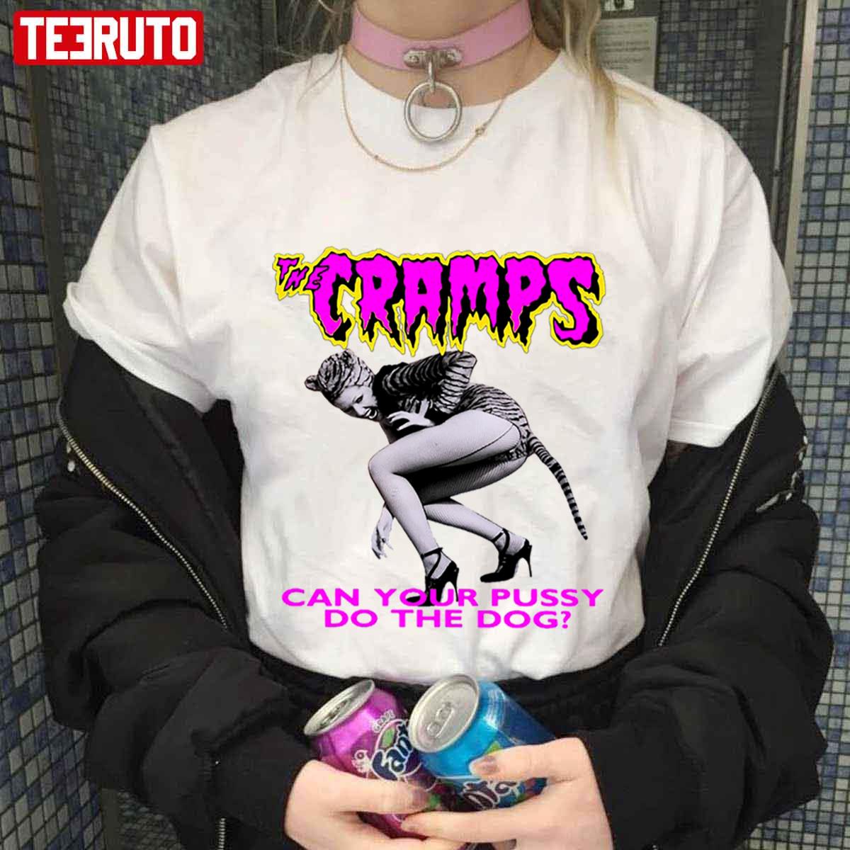 Cab Your Pussy Do The Dog The Cramp Unisex T-Shirt