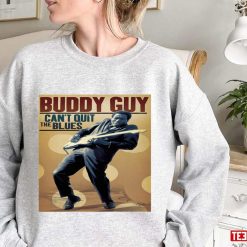 Can’t Quit The Blues Buddy Guy Album Unisex Sweatshirt