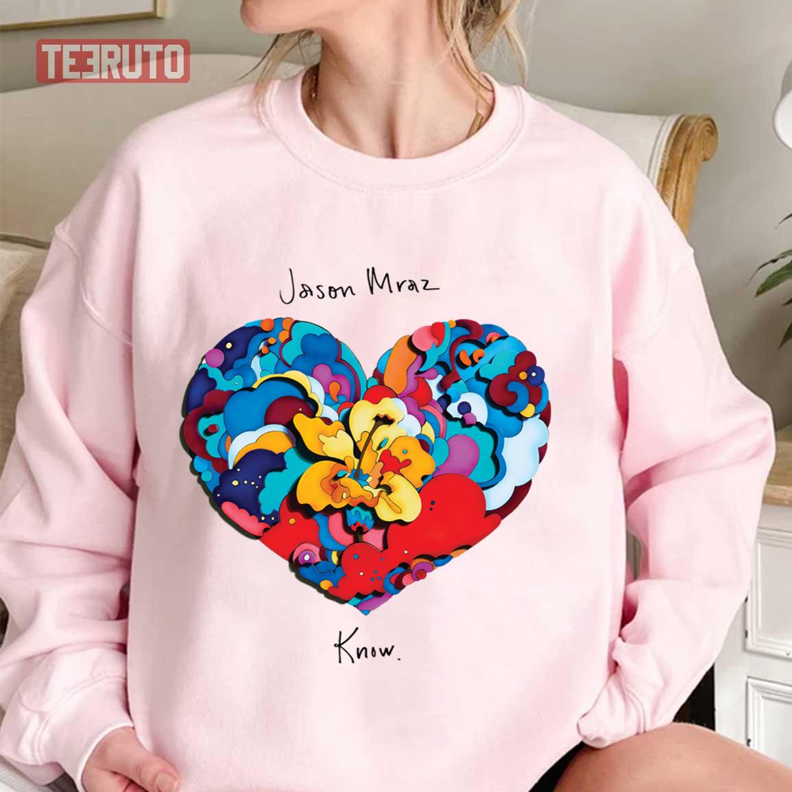 Colorful Heart Jason Mraz Know Unisex Sweatshirt