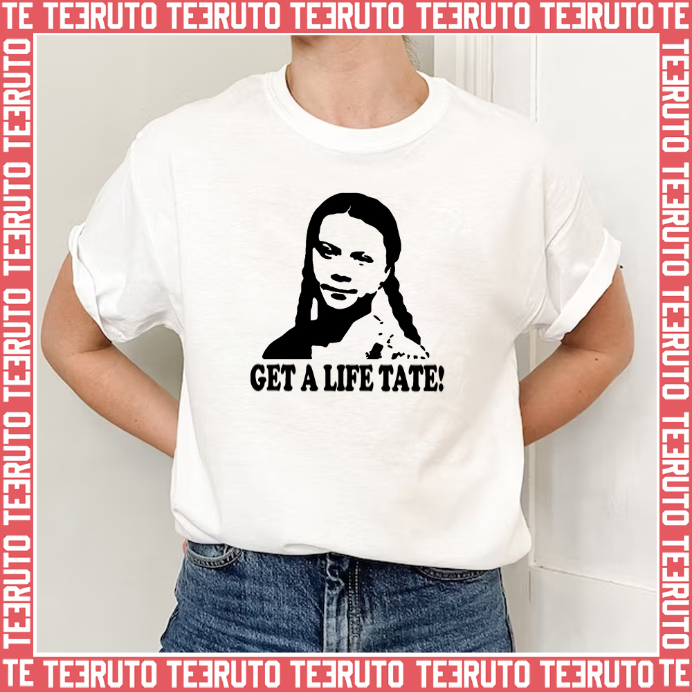 greta thunberg VS andrew tate get a life tate twitter unisex T-Shirt