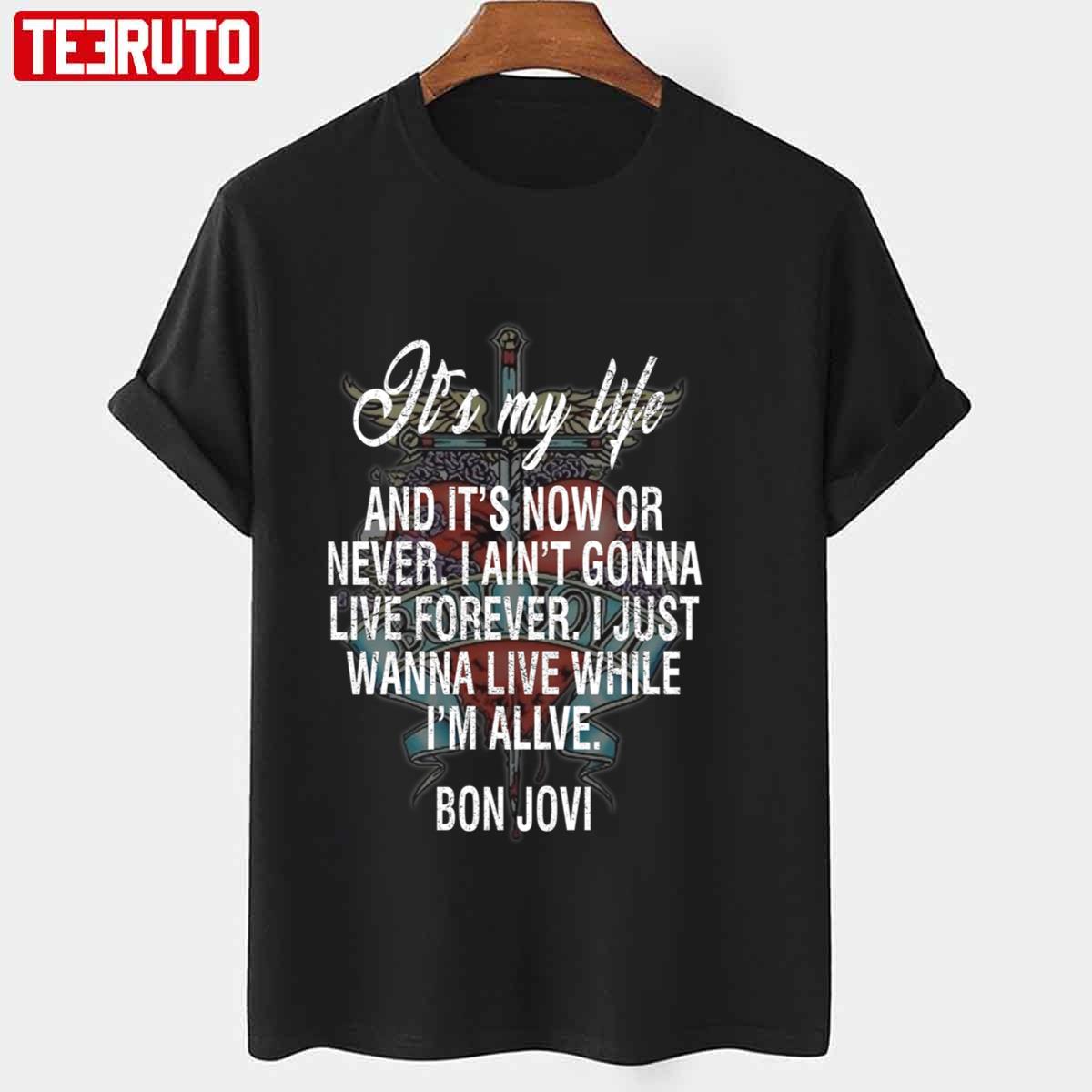 It Is My Life Lyrics Bon Jovi Rock Music Unisex T-Shirt