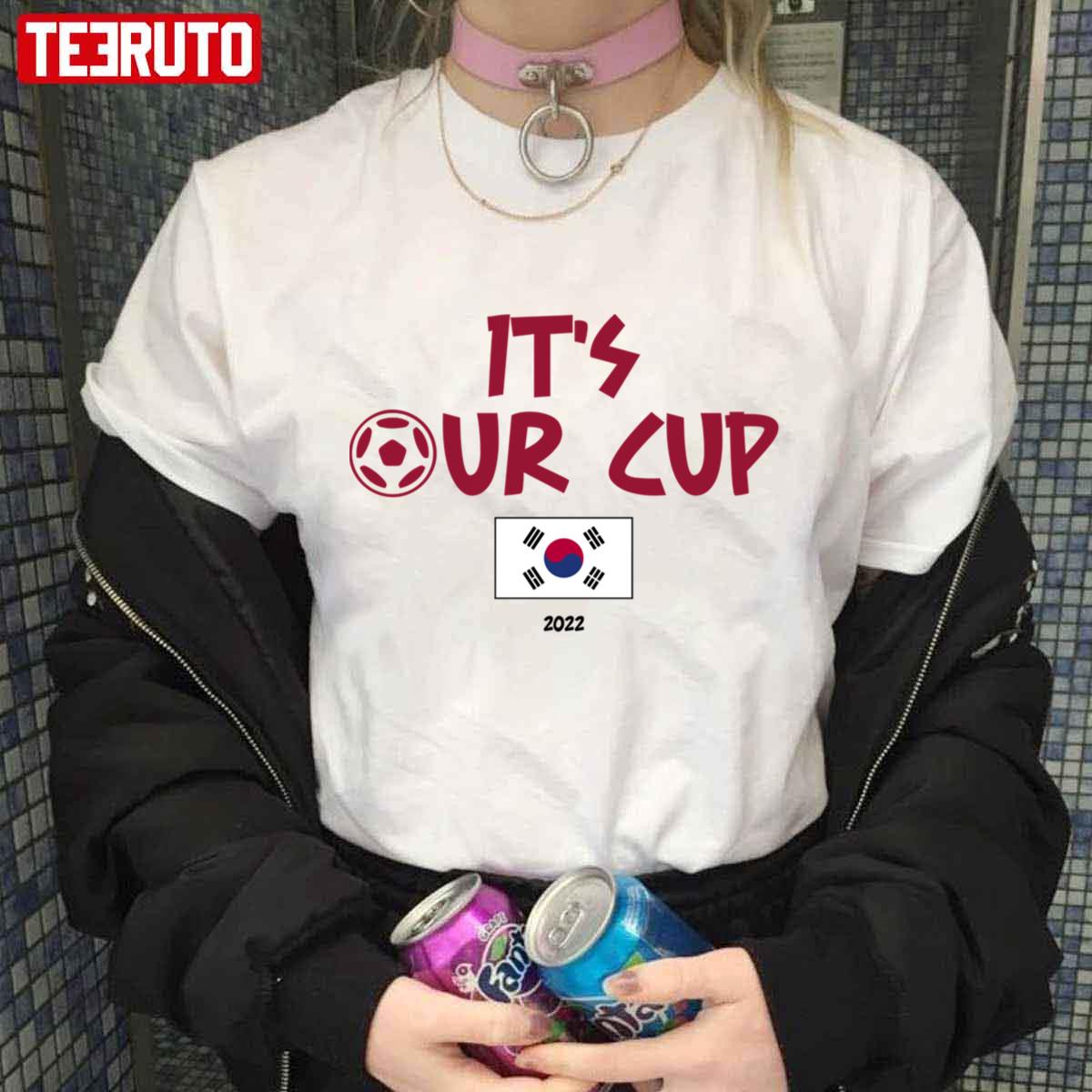 It’s Our Cup Fifa World Cup 2022 South Korea Unisex T-shirt