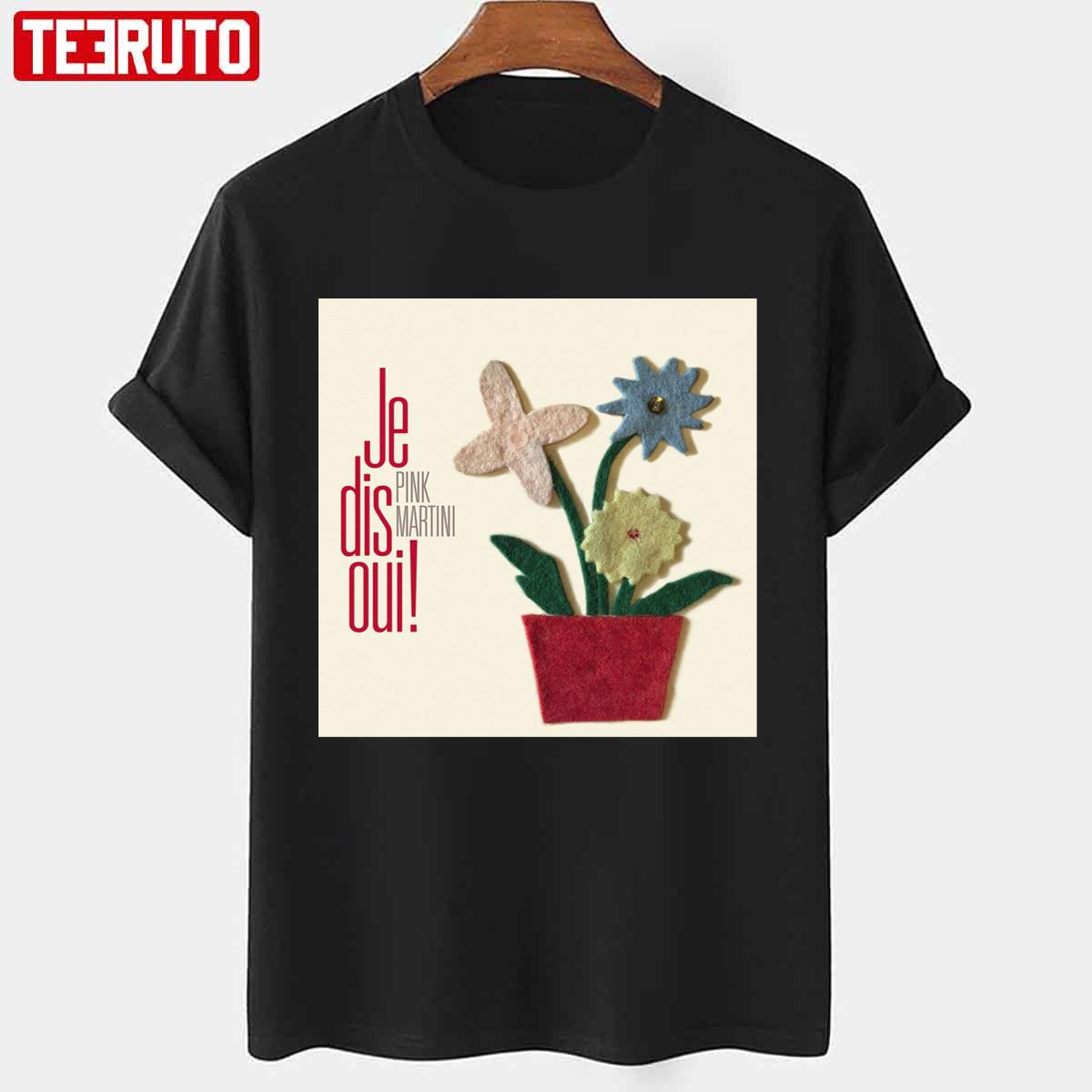 Je Dis Oui Pink Martini Unisex T-Shirt