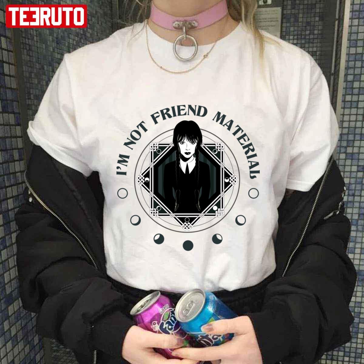 Netflix Show Wednesday I’m Not Friend Material Unisex T-Shirt