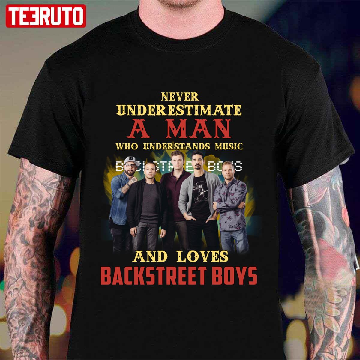 Never Underestimate A Man Who Loves Bsb Backstreet Boys Unisex T-Shirt