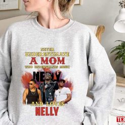 Never Underestimate A Mom Who Loves Nellly Unisex Sweatshirt