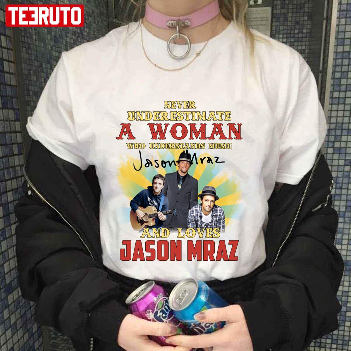 Never Underestimate A Woman Who Loves Jason Mraz Unisex T-Shirt