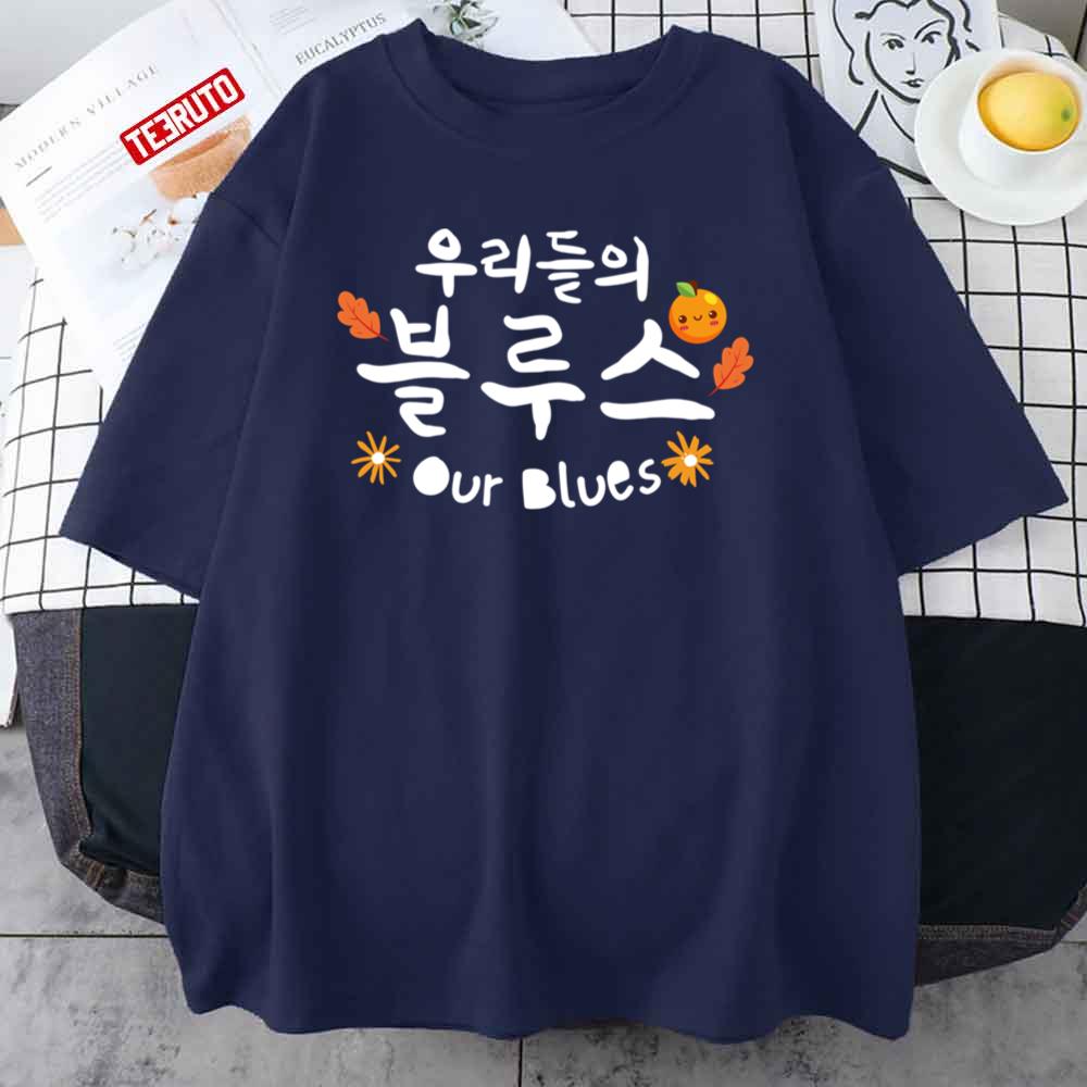 Our Blues Kdrama Korean Drama Netflix Fanart Unisex Sweatshirt Teeruto