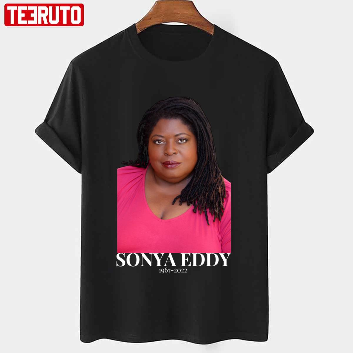 Sonya Eddy 1967-2022 Unisex T-Shirt