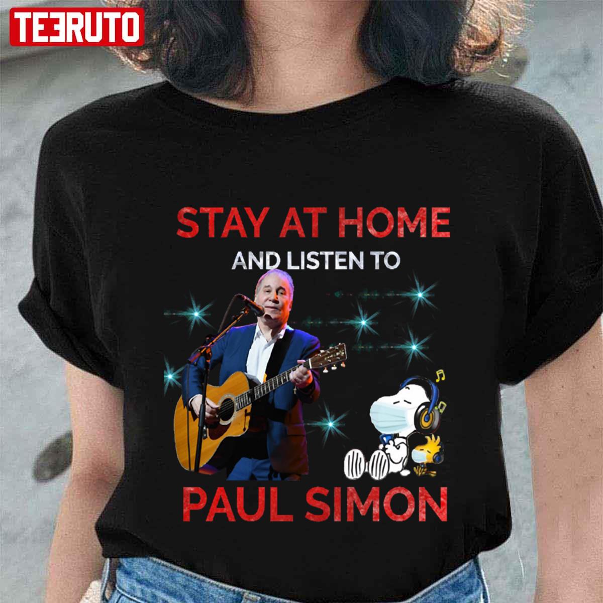 Stay At Home And Listen To Paul Simon Unisex T-Shirt