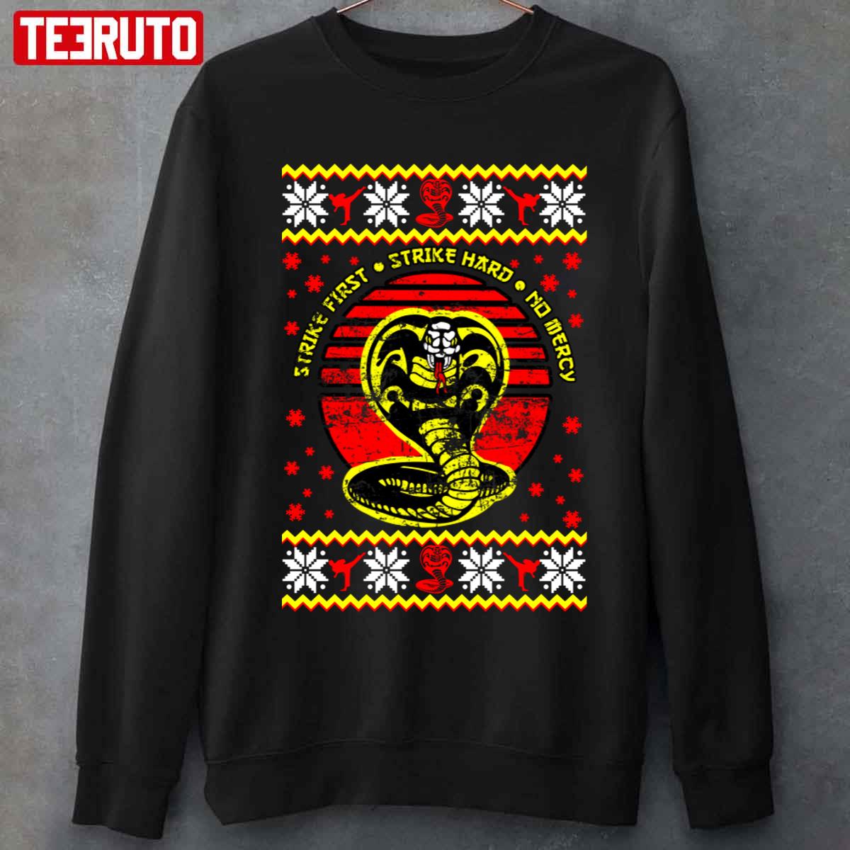 Strike Hard Strike Fast No Mercy Ugly Christmas Cobra Kai Unisex Sweatshirt