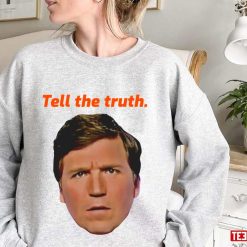 Tell The Truth Tucker Carlson Unisex Sweatshirt