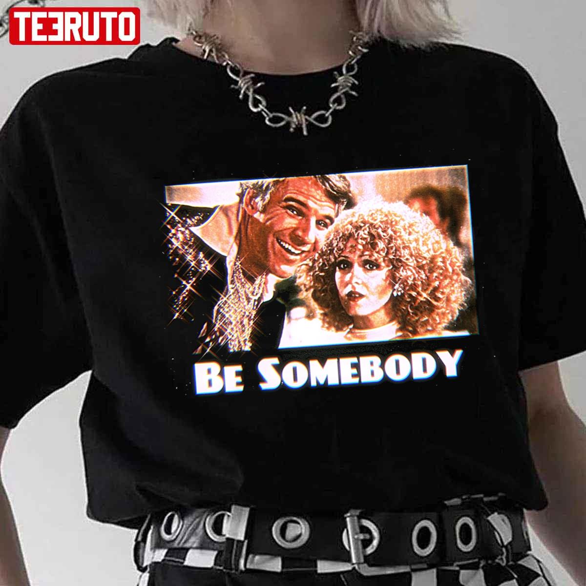 The Jerk Be Somebody Unisex T-Shirt