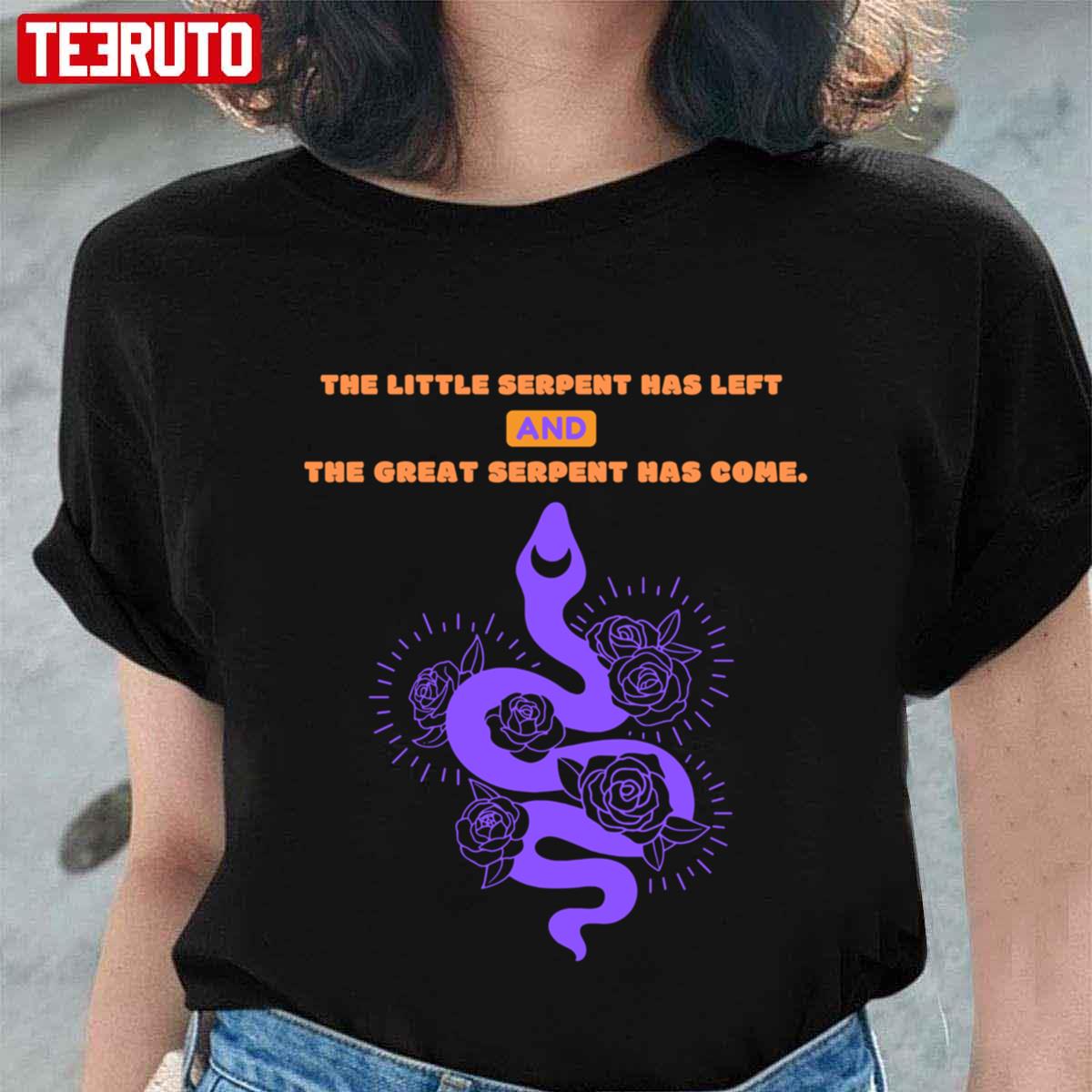 The Little Serpent Has Left And The Great Serpent Has Come Unisex T-Shirt