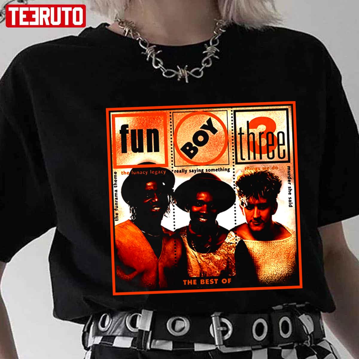 The Lunacy Legacy Realy Saying Something Things We Do Fun Boy Three Unisex T-Shirt