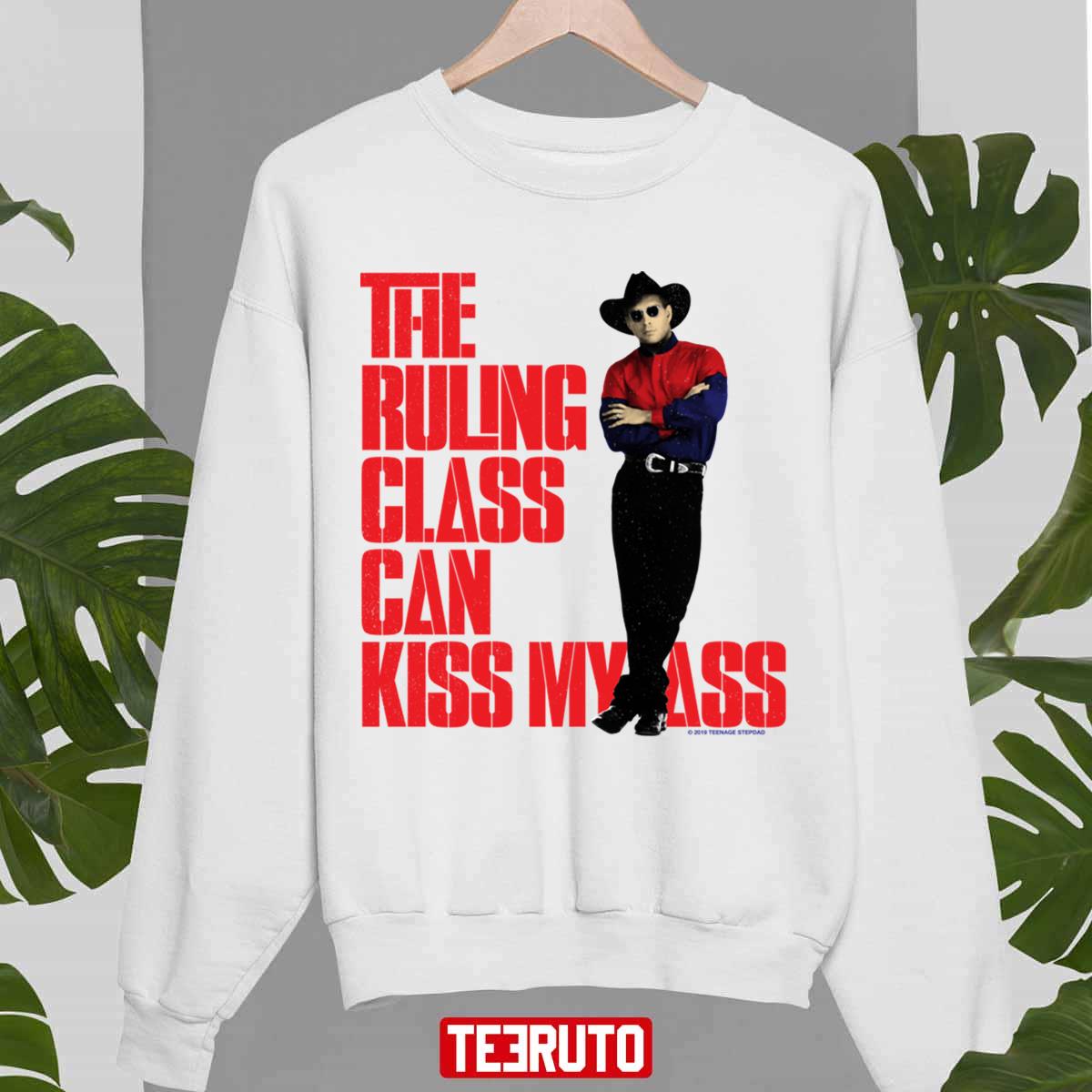 The Ruling Class Can Kiss My Ass Garth Brooks Unisex Sweatshirt