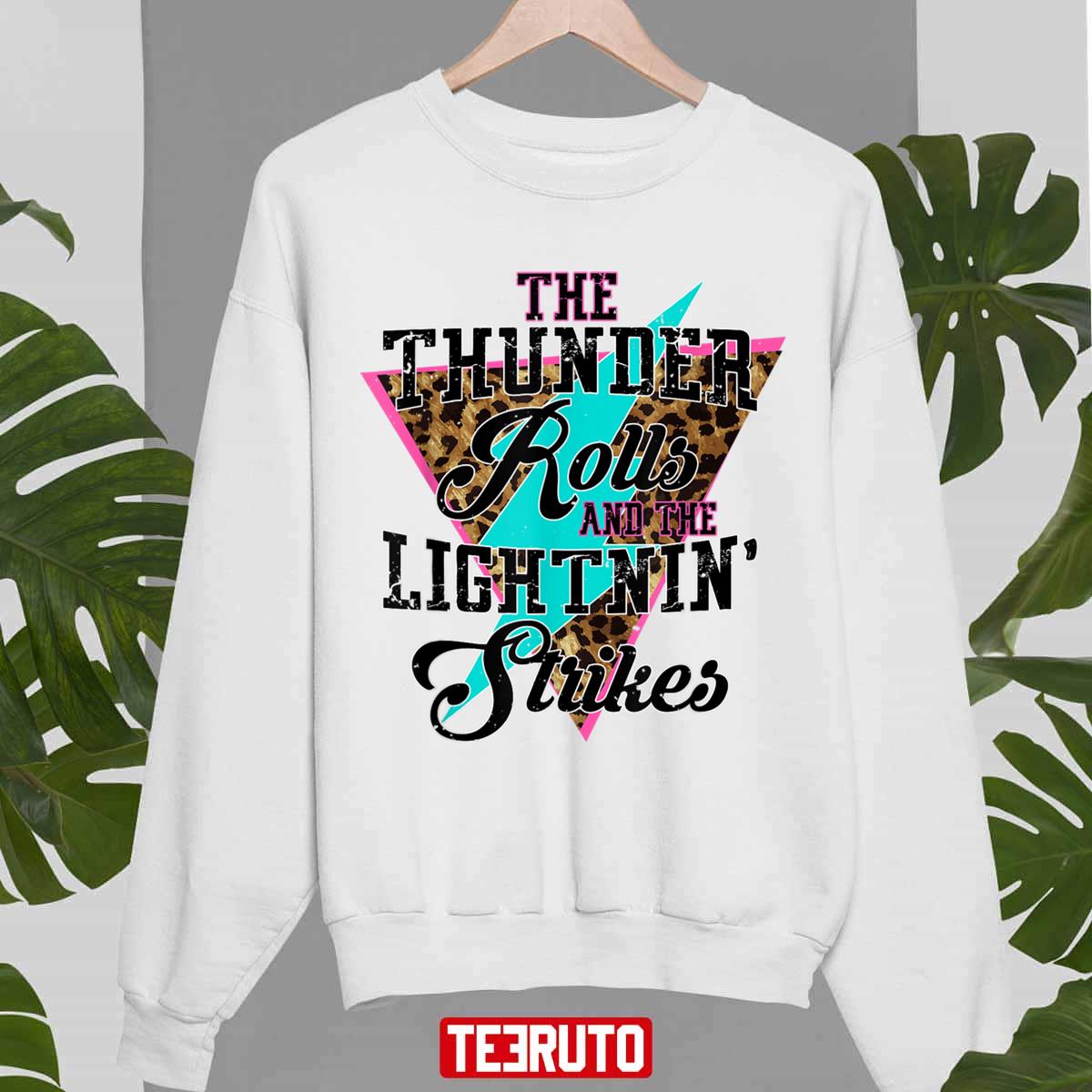 The Thunder Rolls And The Lightnin’ Strikes Leopard Unisex Sweatshirt