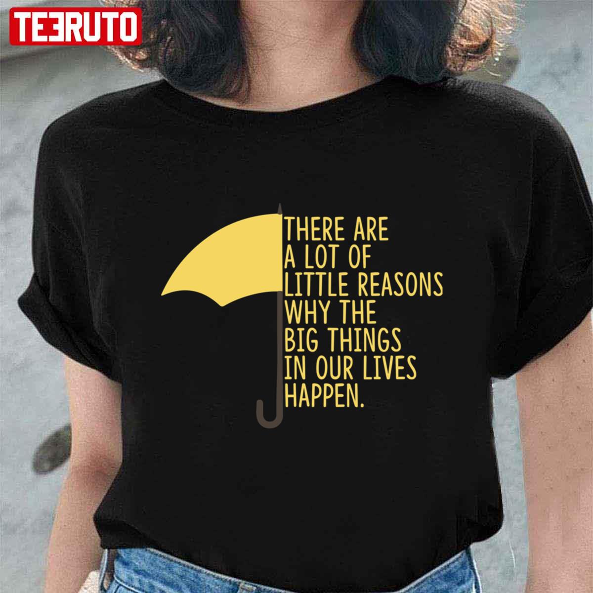 There Are A Lot Of Little Reasons How I Met Your Mother Quote Unisex T-Shirt