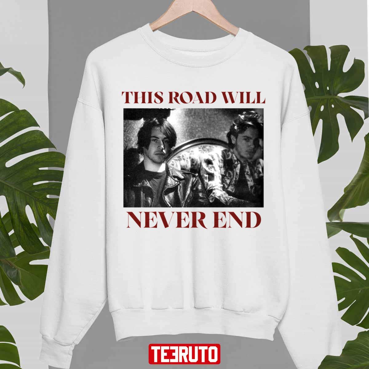 This Road Will Never End My Own Private Idaho Unisex Sweatshirt