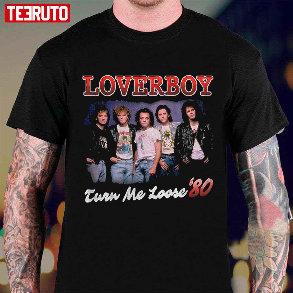 Turn Me Loose Lover '80 Loverboy Unisex T-Shirt - Teeruto