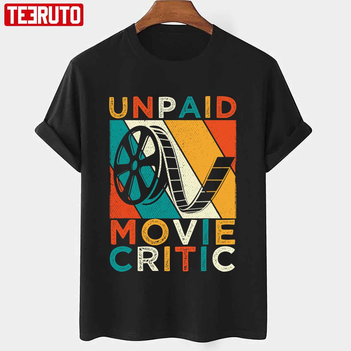 Unpaid Movie Critic Film Cinema Motion Picture Fan Unisex T-shirt