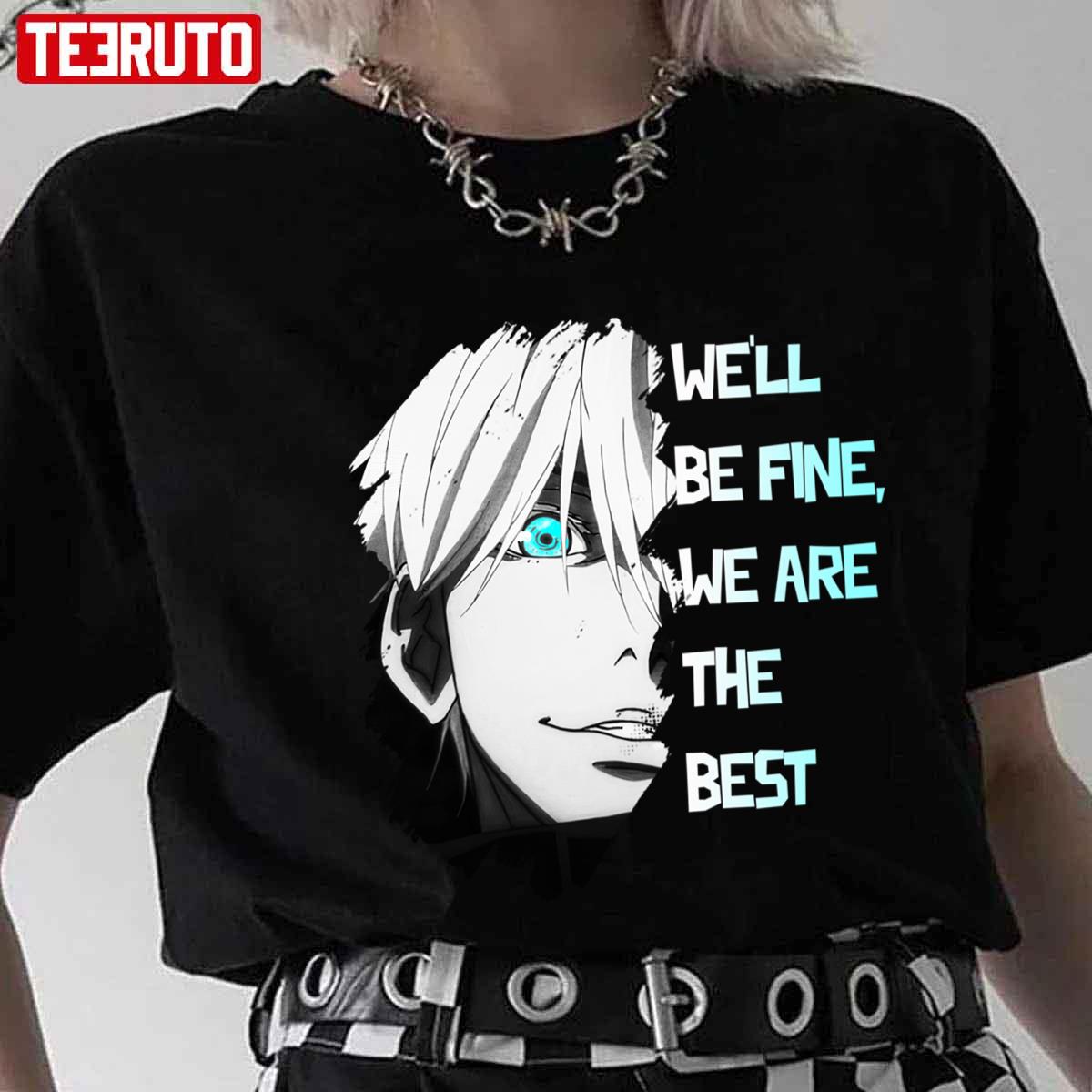 We’ll Be Fine We Are The Best Gojo Satoru Jujutsu Kaisen Unisex T-Shirt
