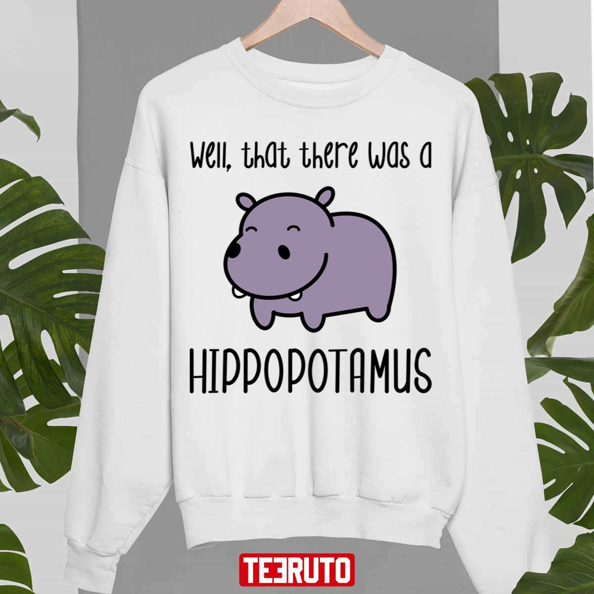Well That There Was A Hippopotamus Jumanji Funny Kevin Hart Quote Unisex Sweatshirt