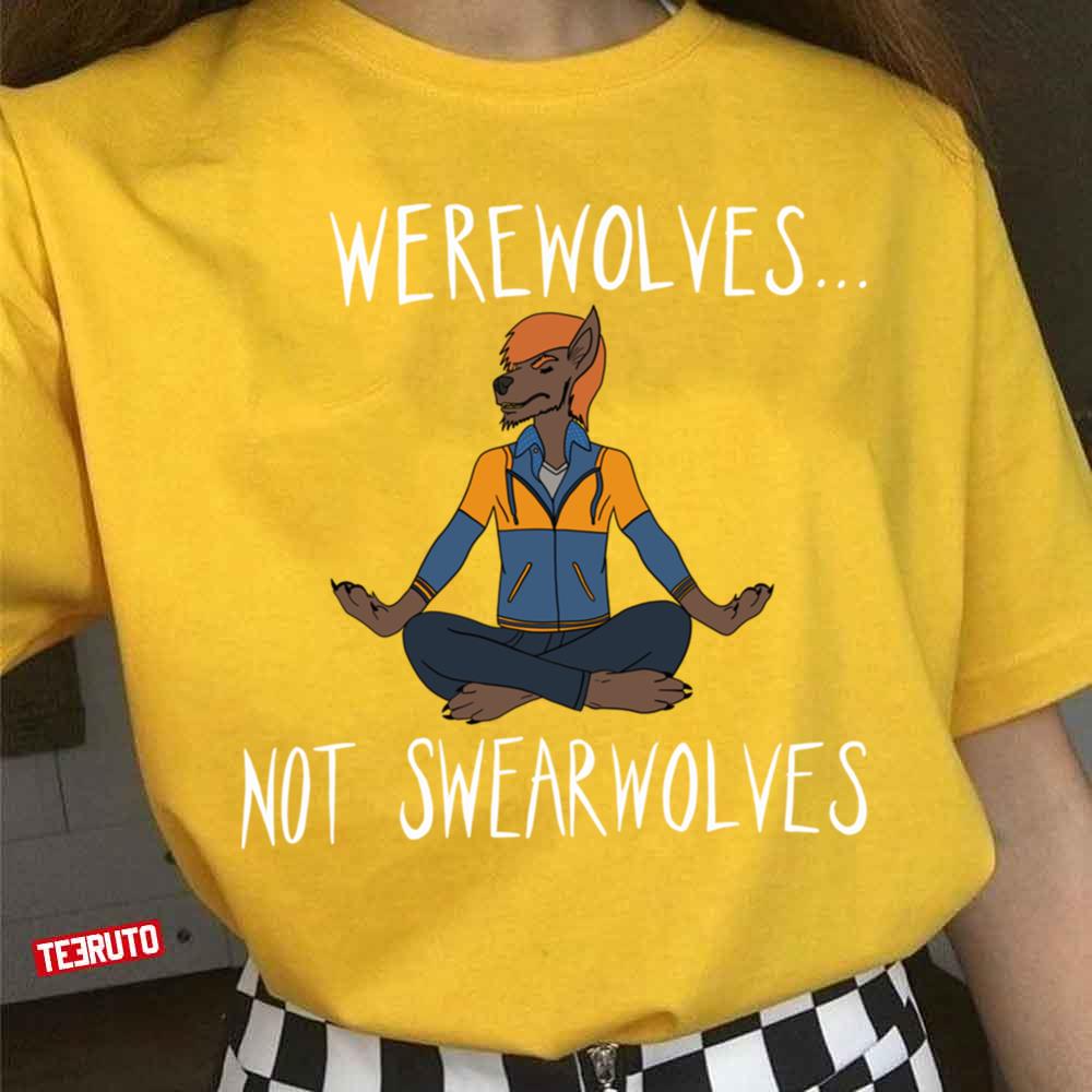 Werewolves Not Swearwolves Unisex T-Shirt