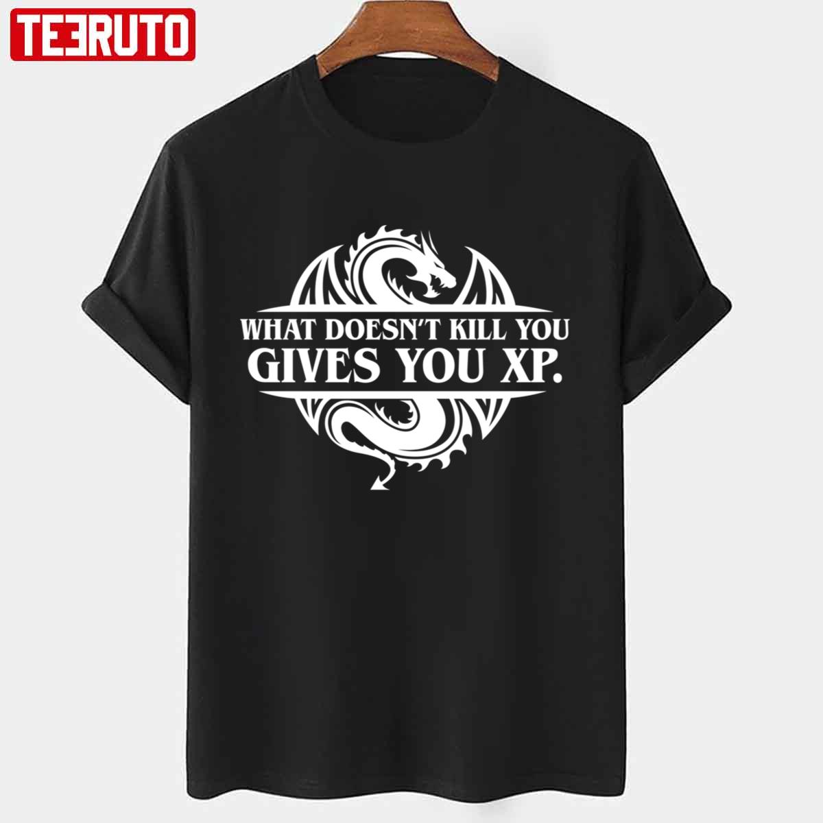 What Doesn’t Kill You Give You Xp Rpg Gaming Dragon Age Unisex T-Shirt