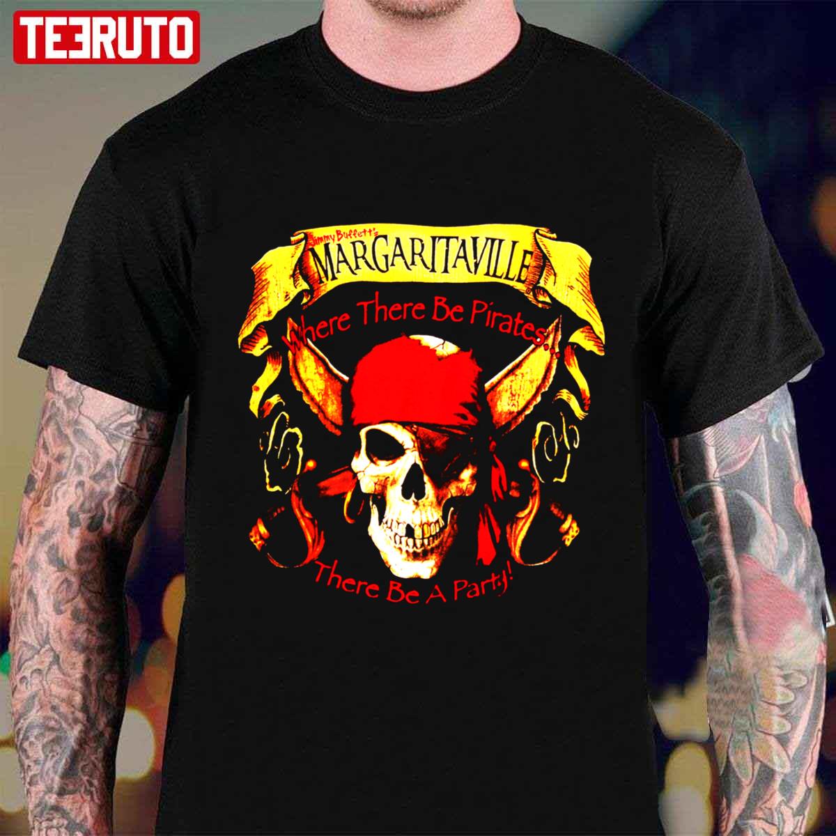 Where There Be Pirates Jimmy Buffett Unisex T-Shirt