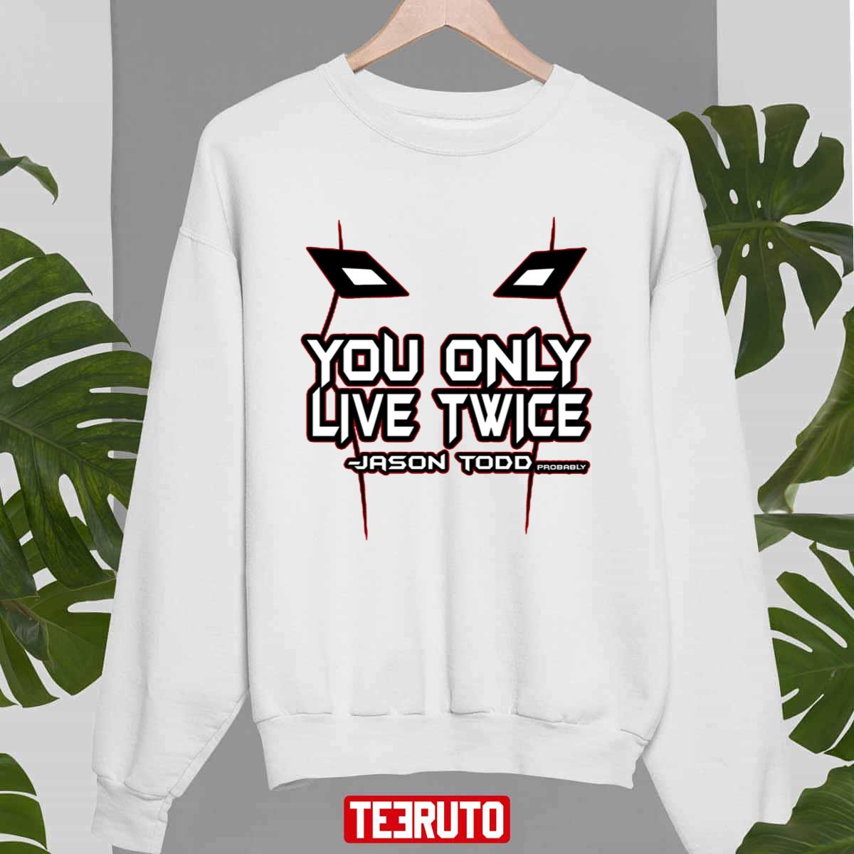 You Only Live Twice Jason Todd Red Robon Unisex Sweatshirt