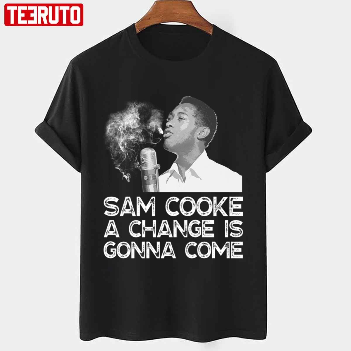 A Change Is Gonna Come Sam Cooke Unisex T-Shirt