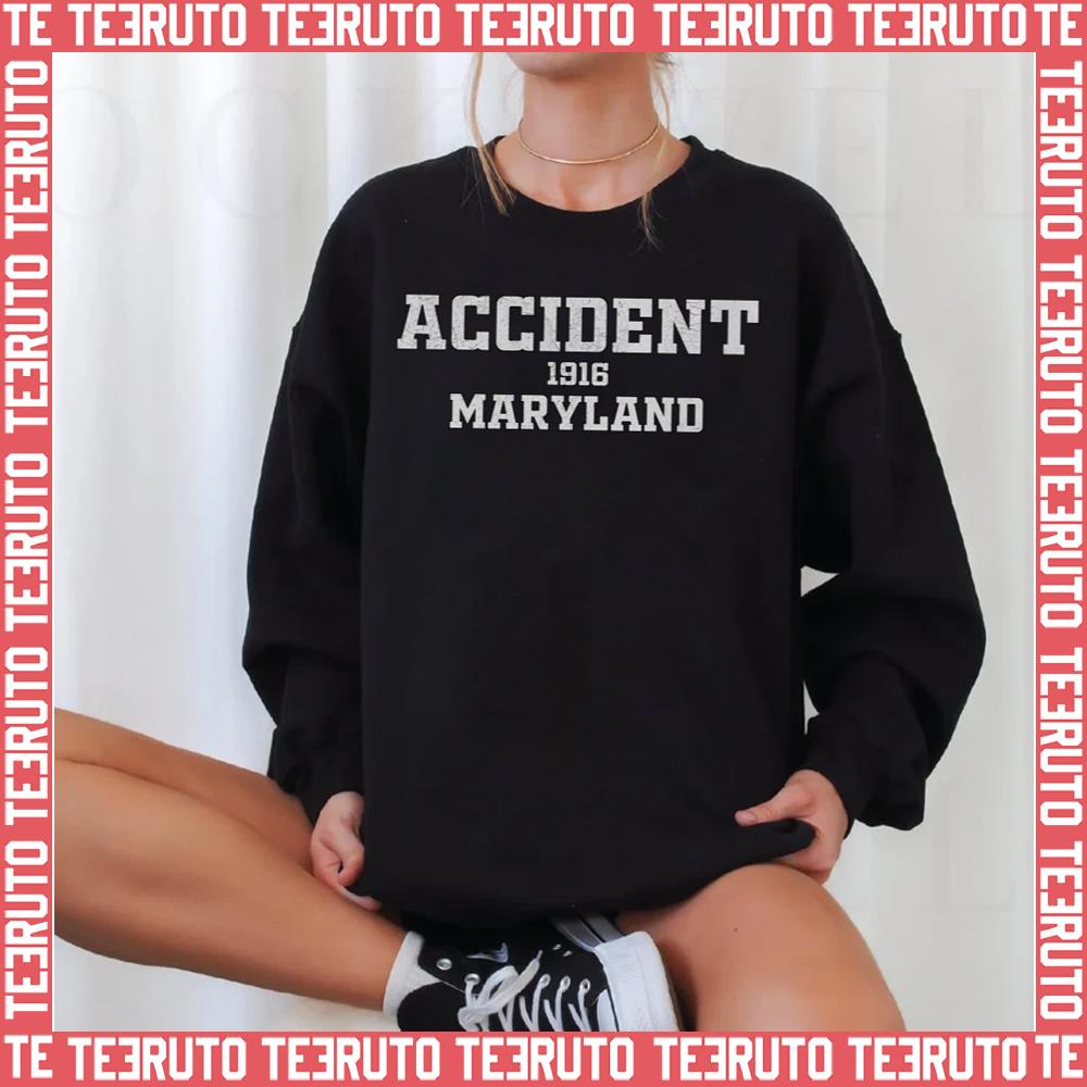 Accident 1916 Maryland State Unisex Sweatshirt