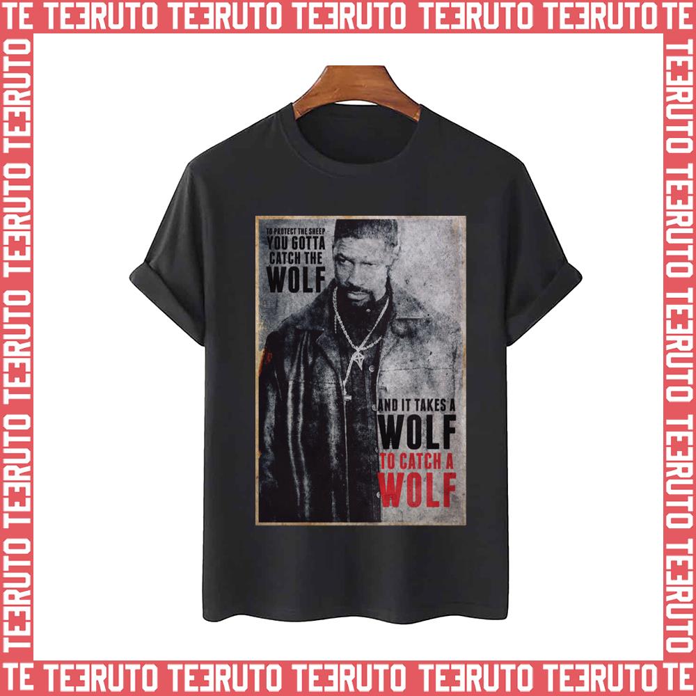 Alonzo Harris It Takes A Wolf To Catch A Wolf Denzel Washington Unisex T-Shirt