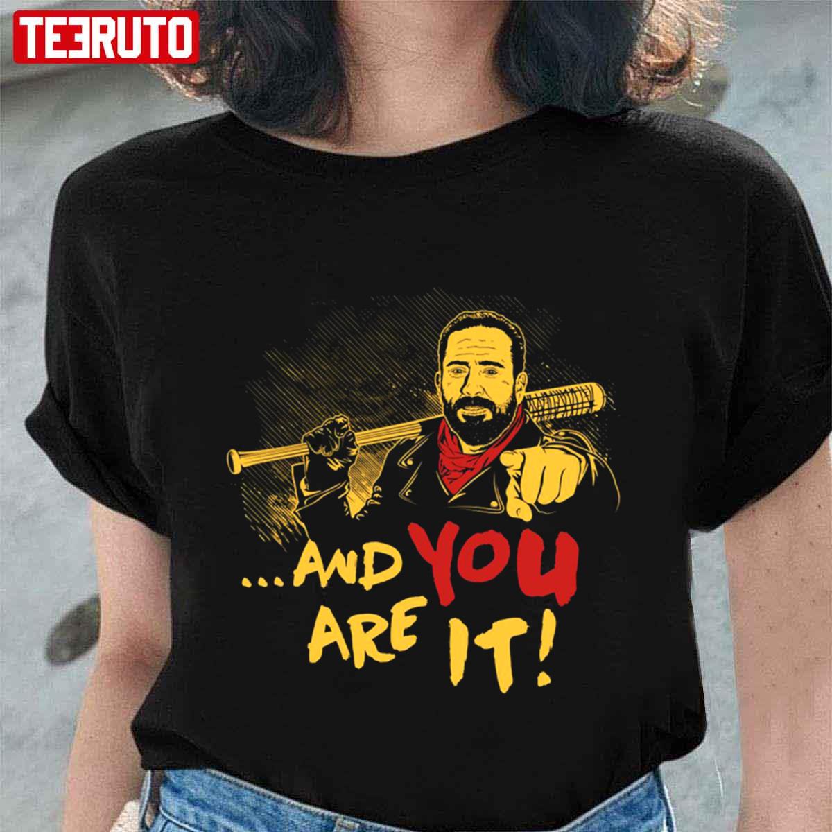 And You Are It Negan Art The Walking Dead Unisex T-Shirt