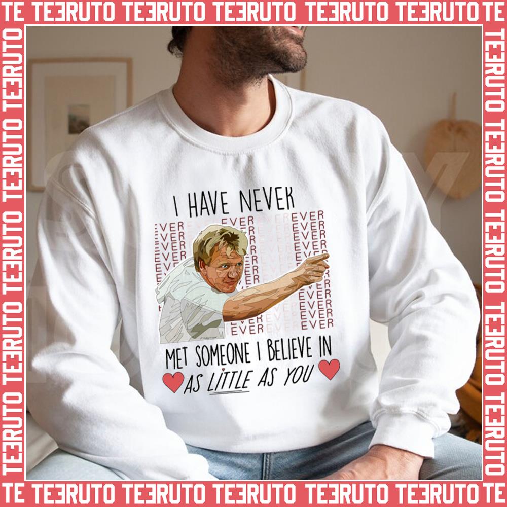 As Little As You Gordon Ramsay Unisex Sweatshirt