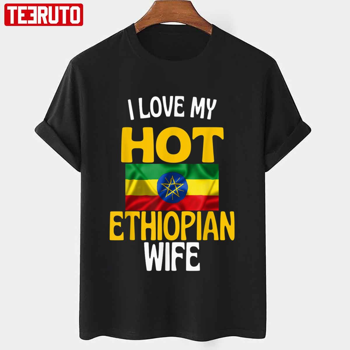 Awesome Design I Love My Hot Ethiopian Wife Unisex T-Shirt