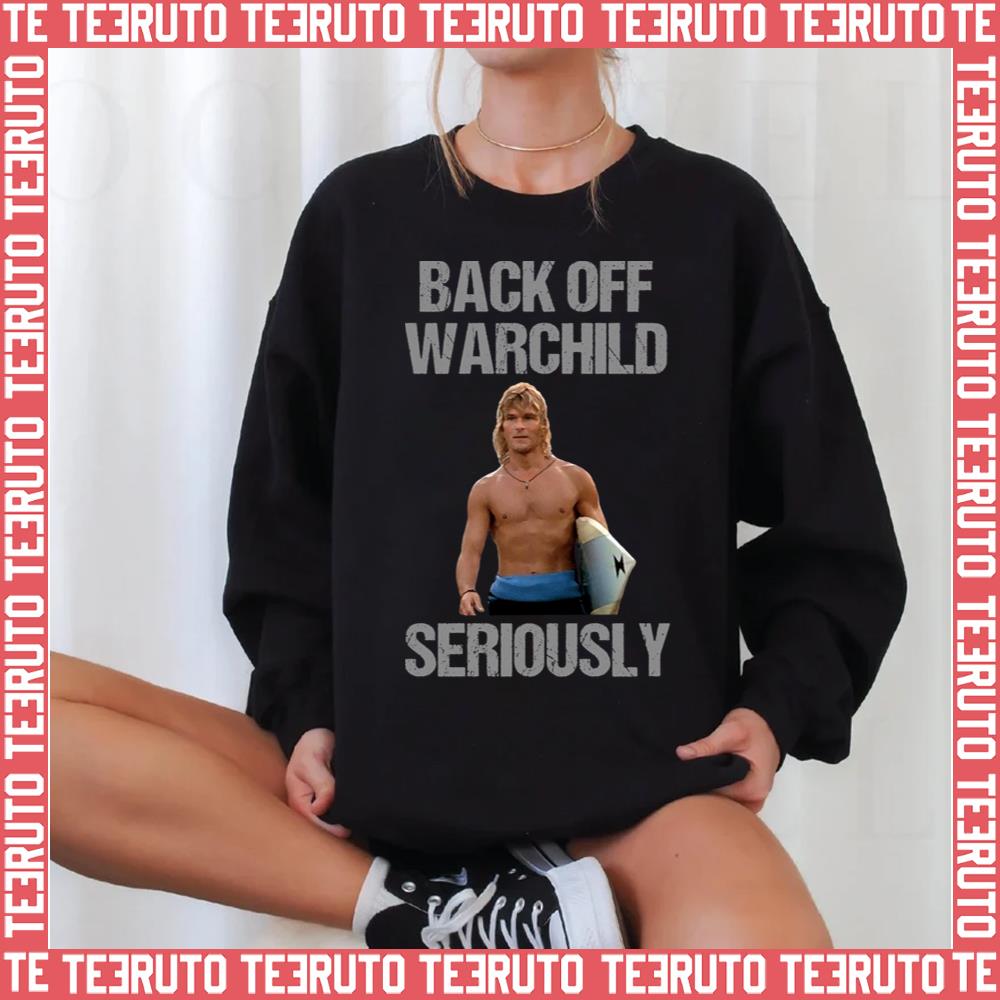 Back Off Warchild Seriously Point Break Unisex Sweatshirt