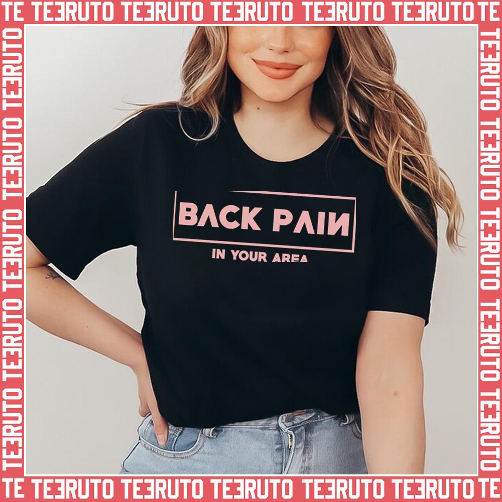 Back Pain Blackpink In Your Area Unisex T-Shirt