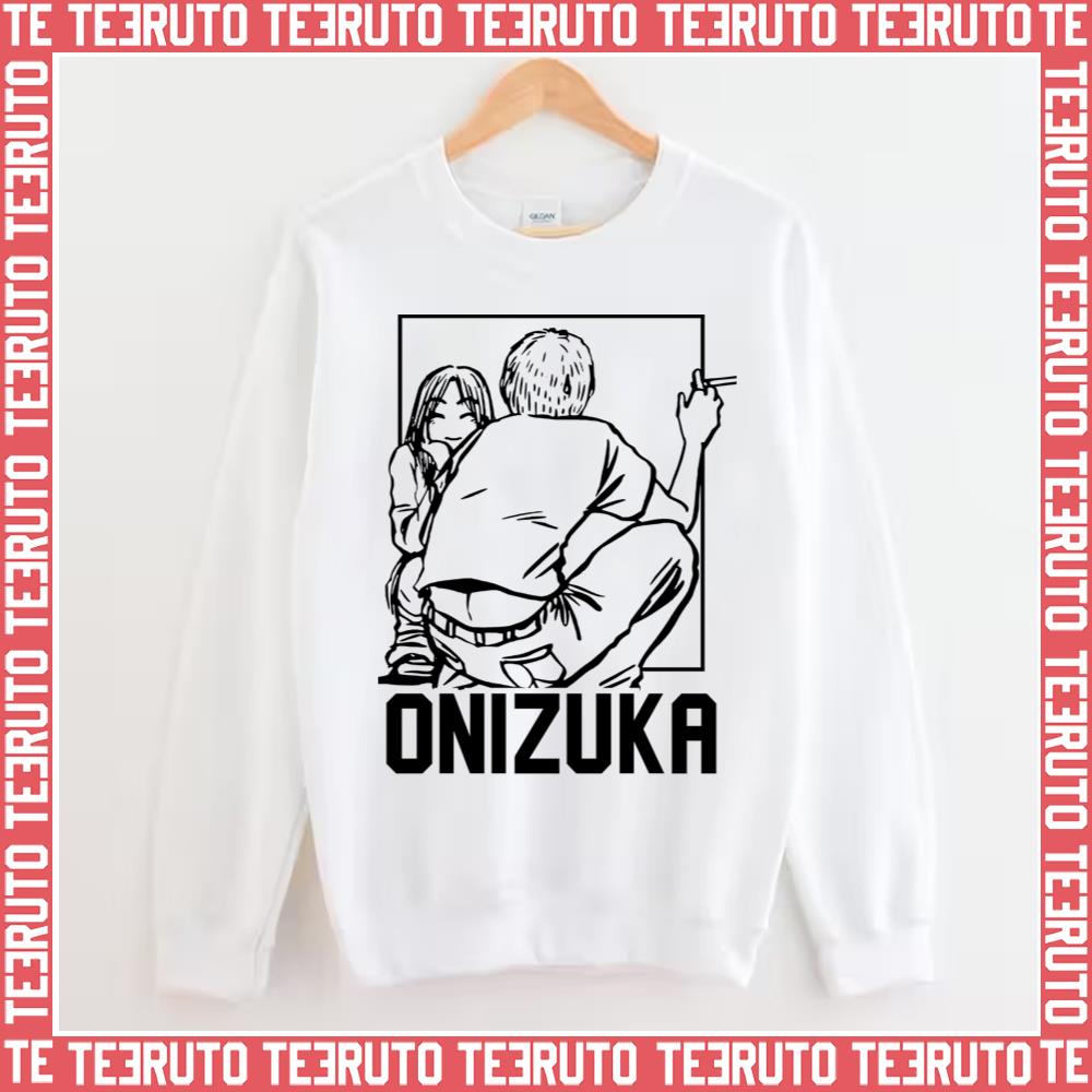 Begin To Think Like Great Teacher Onizuka Unisex Sweatshirt