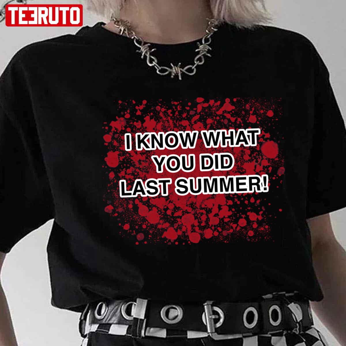 Bloody I Know What You Did Last Summer! Unisex T-Shirt