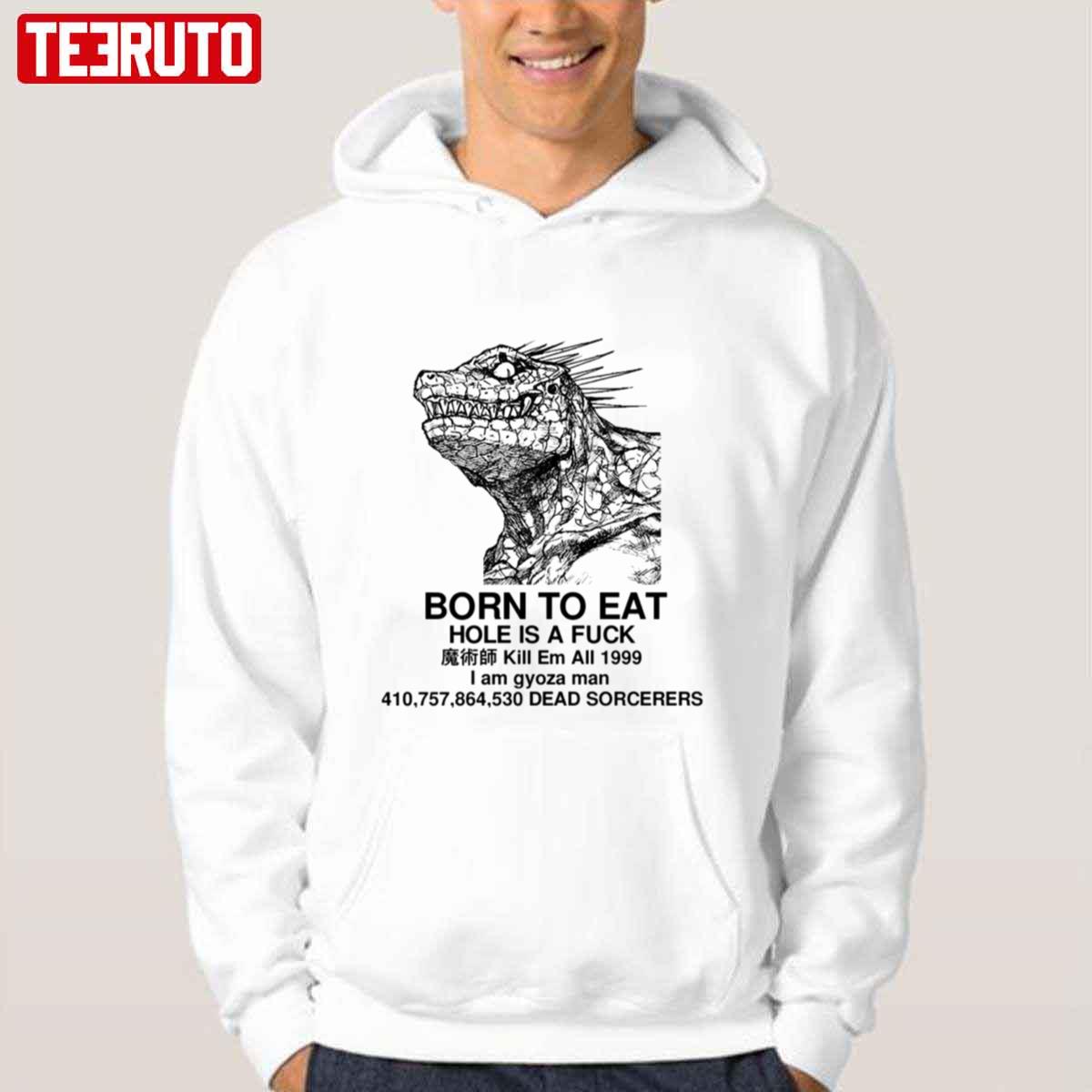 Born To Eat Hole Is A Fuck Dorohedoro Unisex Hoodie