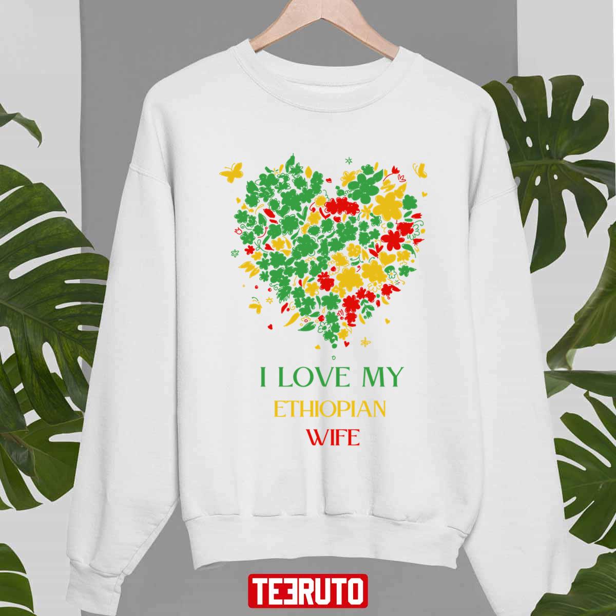 Butterflies Leaves I Love My Ethiopian Wife Unisex Sweatshirt