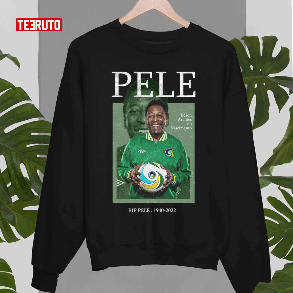 Edson Arantes Do Nasciment Rip Pele Legend Brazil Unisex Sweatshirt