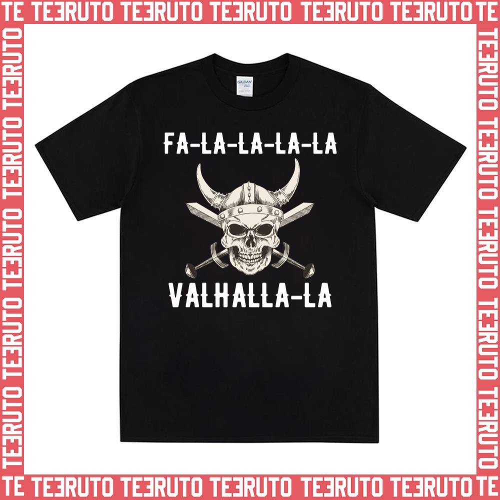 Fa La La La Valhalla La Viking Christmas Unisex T-Shirt
