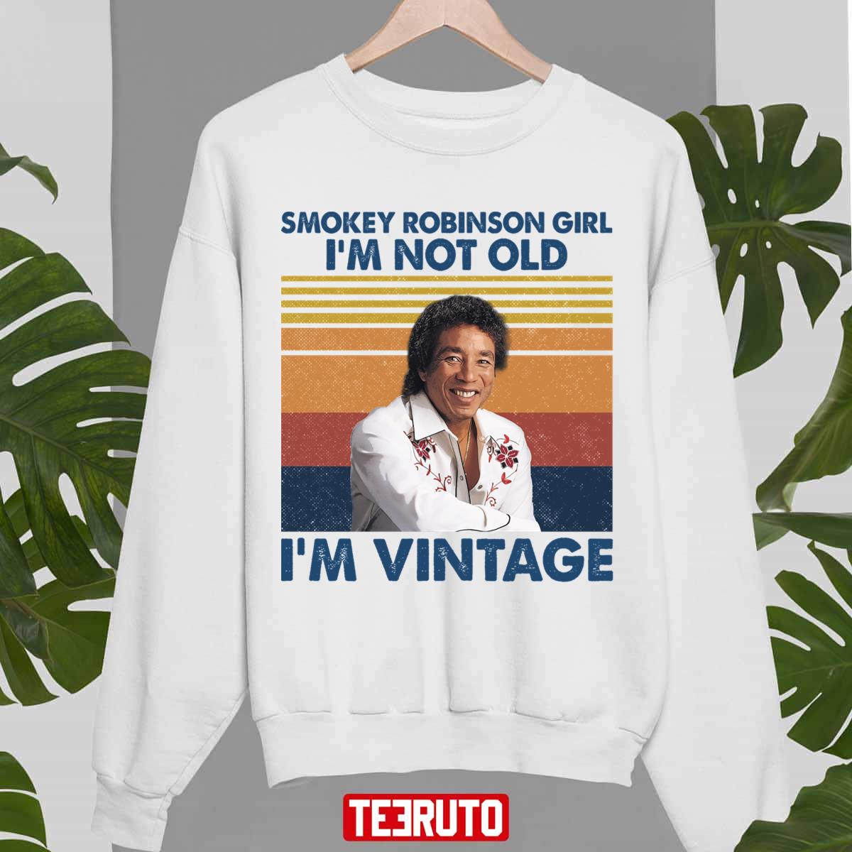 I’m Not Old I’m Vintage Retro Smokey Robinson Girl Unisex Sweatshirt