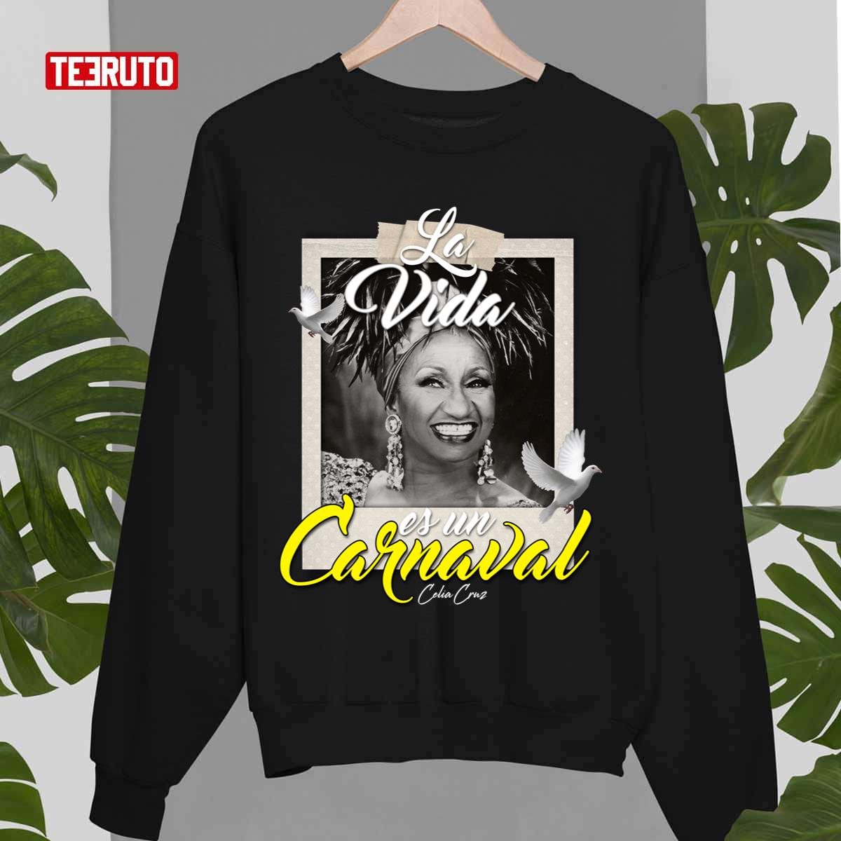 La Vida Es Un Carnaval Celia Cruz Unisex Sweatshirt