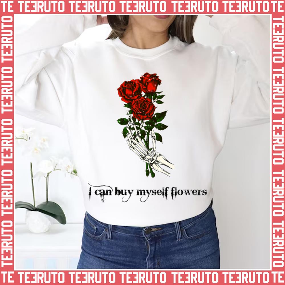 Miley Cyrus I Can Buy Myself Flowers Skeleton Rose Hand Song Quote Unisex Sweatshirt